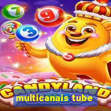 multicanais tube